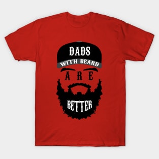 Dads With Beard Are Better T-Shirt